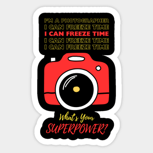 I'm A photographer with Superpowers 2 Sticker